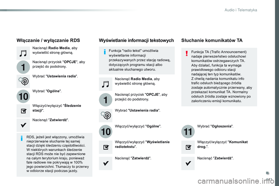 CITROEN JUMPER SPACETOURER 2017 Instrukcja obsługi (in Polish) 441
1
110
1011
Spacetourer-VP_pl_Chap10c_RCC-1_ed01-2016
Nacisnąć Radio Media , aby
wyświetlić stronę główną.
Nacisnąć Radio Media , aby
wyświetlić stronę główną.
Nacisnąć przycisk CITROEN JUMPER SPACETOURER 2017 Instrukcja obsługi (in Polish) 441
1
110
1011
Spacetourer-VP_pl_Chap10c_RCC-1_ed01-2016
Nacisnąć Radio Media , aby
wyświetlić stronę główną.
Nacisnąć Radio Media , aby
wyświetlić stronę główną.
Nacisnąć przycisk