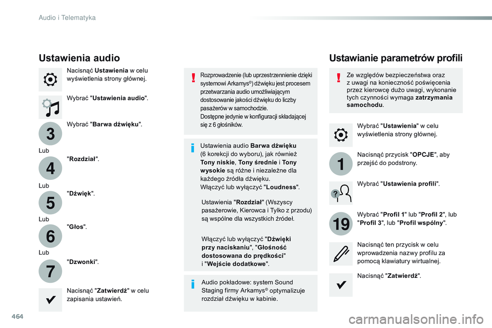 CITROEN JUMPER SPACETOURER 2017 Instrukcja obsługi (in Polish) 464
3
4
5
6
7
1
19
Spacetourer-VP_pl_Chap10c_RCC-1_ed01-2016
Wybrać "Ustawienia " w celu
wyświetlenia strony głównej.
Ustawianie parametrów profili
Ustawienia audio
Nacisnąć Ustawieni CITROEN JUMPER SPACETOURER 2017 Instrukcja obsługi (in Polish) 464
3
4
5
6
7
1
19
Spacetourer-VP_pl_Chap10c_RCC-1_ed01-2016
Wybrać "Ustawienia " w celu
wyświetlenia strony głównej.
Ustawianie parametrów profili
Ustawienia audio
Nacisnąć Ustawieni