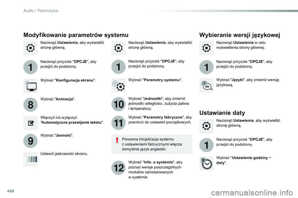 CITROEN JUMPER SPACETOURER 2017 Instrukcja obsługi (in Polish) 466
111
10
11
12
8
91
Spacetourer-VP_pl_Chap10c_RCC-1_ed01-2016
Nacisnąć Ustawienia , aby wyświetlić
stronę główną. Nacisnąć
Ustawienia w celu
wyświetlenia strony głównej.
Nacisnąć CITROEN JUMPER SPACETOURER 2017 Instrukcja obsługi (in Polish) 466
111
10
11
12
8
91
Spacetourer-VP_pl_Chap10c_RCC-1_ed01-2016
Nacisnąć Ustawienia , aby wyświetlić
stronę główną. Nacisnąć
Ustawienia w celu
wyświetlenia strony głównej.
Nacisnąć