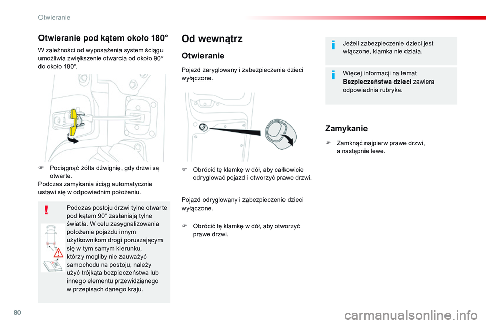 CITROEN JUMPER SPACETOURER 2017 Instrukcja obsługi (in Polish) 80
Spacetourer-VP_pl_Chap02_ouvertures_ed01-2016
Jeżeli zabezpieczenie dzieci jest
włączone, klamka nie działa.
Więcej informacji na temat
Bezpieczeństwa dzieci zawiera
odpowiednia rubryka.Od CITROEN JUMPER SPACETOURER 2017 Instrukcja obsługi (in Polish) 80
Spacetourer-VP_pl_Chap02_ouvertures_ed01-2016
Jeżeli zabezpieczenie dzieci jest
włączone, klamka nie działa.
Więcej informacji na temat
Bezpieczeństwa dzieci zawiera
odpowiednia rubryka.Od