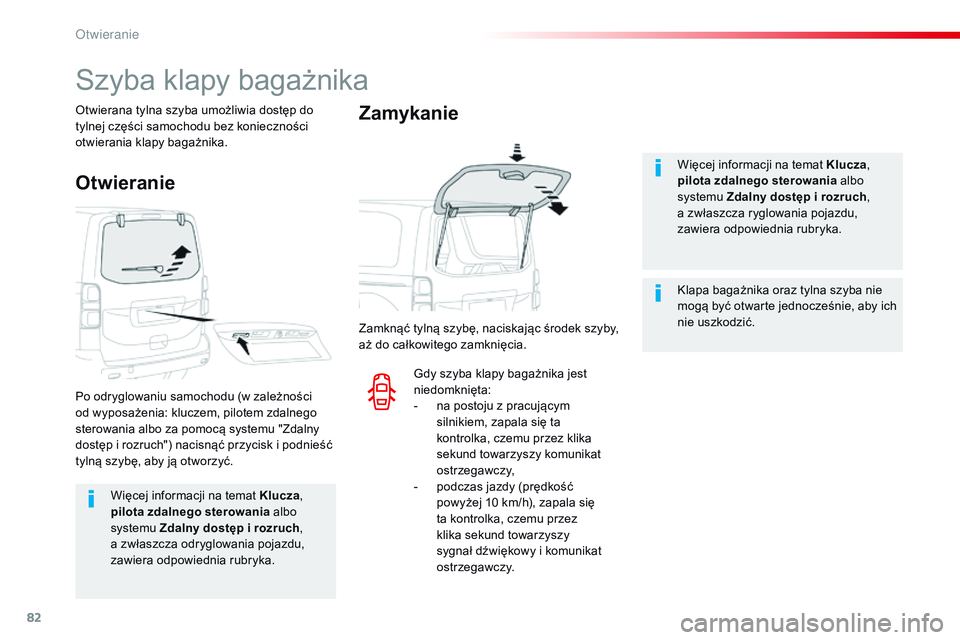 CITROEN JUMPER SPACETOURER 2017 Instrukcja obsługi (in Polish) 82
Spacetourer-VP_pl_Chap02_ouvertures_ed01-2016
Więcej informacji na temat Klucza,
pilota zdalnego sterowania albo
systemu Zdalny dostęp i rozruch,
a zwłaszcza odryglowania pojazdu,
zawiera od CITROEN JUMPER SPACETOURER 2017 Instrukcja obsługi (in Polish) 82
Spacetourer-VP_pl_Chap02_ouvertures_ed01-2016
Więcej informacji na temat Klucza,
pilota zdalnego sterowania albo
systemu Zdalny dostęp i rozruch,
a zwłaszcza odryglowania pojazdu,
zawiera od