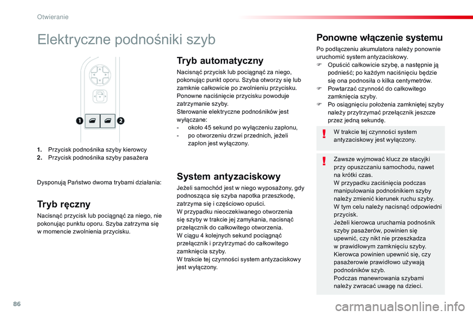 CITROEN JUMPER SPACETOURER 2017 Instrukcja obsługi (in Polish) 86
Spacetourer-VP_pl_Chap02_ouvertures_ed01-2016
1. Przycisk podnośnika szyby kierowcy
2. Przycisk podnośnika szyby pasażera
Ponowne włączenie systemu
Po podłączeniu akumulatora należy ponowni CITROEN JUMPER SPACETOURER 2017 Instrukcja obsługi (in Polish) 86
Spacetourer-VP_pl_Chap02_ouvertures_ed01-2016
1. Przycisk podnośnika szyby kierowcy
2. Przycisk podnośnika szyby pasażera
Ponowne włączenie systemu
Po podłączeniu akumulatora należy ponowni
