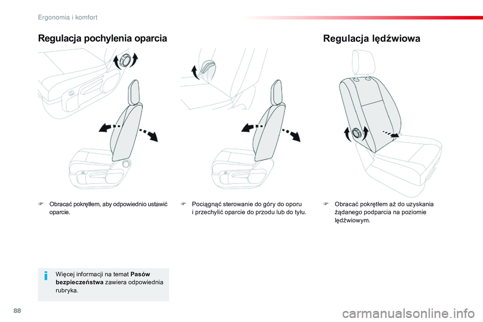CITROEN JUMPER SPACETOURER 2017 Instrukcja obsługi (in Polish) 88
Spacetourer-VP_pl_Chap03_ergonomie-et-confort_ed01-2016
F Obracać pokrętłem, aby odpowiednio ustawić oparcie.
Regulacja pochylenia oparcia
F Obracać pokrętłem aż do uzyskania żądanego pod CITROEN JUMPER SPACETOURER 2017 Instrukcja obsługi (in Polish) 88
Spacetourer-VP_pl_Chap03_ergonomie-et-confort_ed01-2016
F Obracać pokrętłem, aby odpowiednio ustawić oparcie.
Regulacja pochylenia oparcia
F Obracać pokrętłem aż do uzyskania żądanego pod