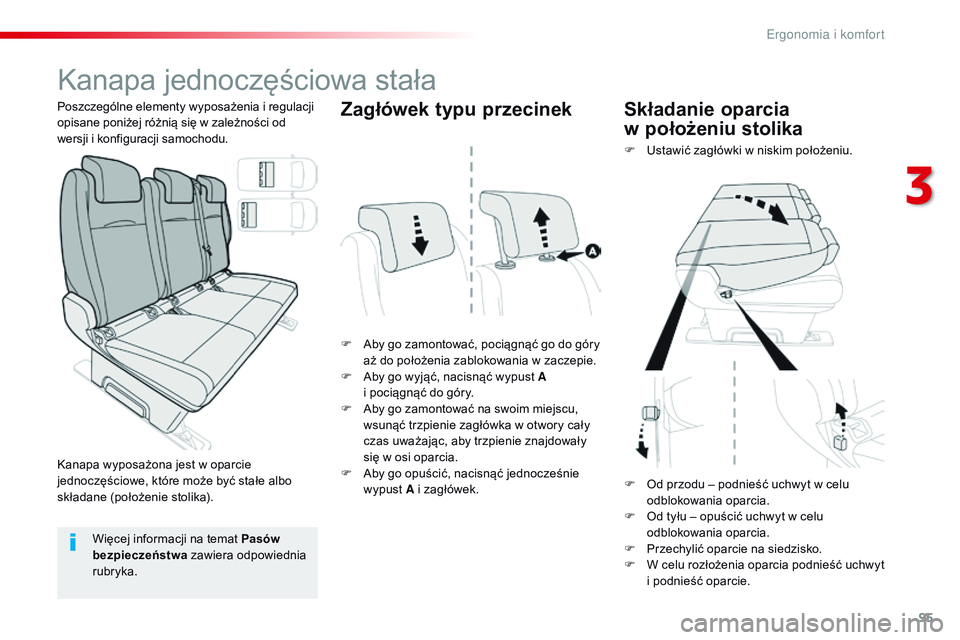 CITROEN JUMPER SPACETOURER 2017  Instrukcja obsługi (in Polish) 95
Spacetourer-VP_pl_Chap03_ergonomie-et-confort_ed01-2016
Kanapa jednoczęściowa stała
F Aby go zamontować, pociągnąć go do góry aż do położenia zablokowania w   zaczepie.
F
 
A
 by go wyj