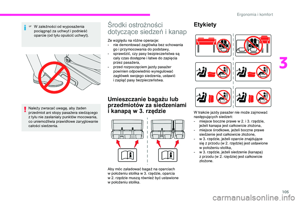CITROEN JUMPER DISPATCH 2018 Instrukcja obsługi (in Polish) 105
F W zależności od wyposażenia pociągnąć za uchwyt i podnieść
oparcie (od tyłu opuścić uchwyt).
Należy zwracać uwagę, aby żaden
przedmiot ani stopy pasażera siedzącego
z
tyŠCITROEN JUMPER DISPATCH 2018 Instrukcja obsługi (in Polish) 105
F W zależności od wyposażenia pociągnąć za uchwyt i podnieść
oparcie (od tyłu opuścić uchwyt).
Należy zwracać uwagę, aby żaden
przedmiot ani stopy pasażera siedzącego
z
tyÅ