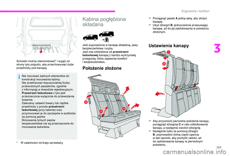 CITROEN JUMPER DISPATCH 2018 Instrukcja obsługi (in Polish) 107
Nie mocować żadnych elementów do
konstrukcji mocowania kabiny.
Nie przekraczać dopuszczalnej liczby
przewożonych pasażerów, zgodnie
z informacjÄ… w dowodzie rejestracyjnym.
PrzestrzeŠCITROEN JUMPER DISPATCH 2018 Instrukcja obsługi (in Polish) 107
Nie mocować żadnych elementów do
konstrukcji mocowania kabiny.
Nie przekraczać dopuszczalnej liczby
przewożonych pasażerów, zgodnie
z informacjÄ… w dowodzie rejestracyjnym.
PrzestrzeÅ