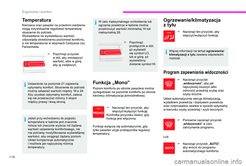 CITROEN JUMPER DISPATCH 2018 Instrukcja obsługi (in Polish) 118
Temperatura
Kierowca oraz pasażer na przednim siedzeniu
mogą indywidualnie regulować temperaturę
stosownie do potrzeb.
Wyświetlana na wyświetlaczu wartość
odpowiada określonemu poziomo CITROEN JUMPER DISPATCH 2018 Instrukcja obsługi (in Polish) 118
Temperatura
Kierowca oraz pasażer na przednim siedzeniu
mogą indywidualnie regulować temperaturę
stosownie do potrzeb.
Wyświetlana na wyświetlaczu wartość
odpowiada określonemu poziomo