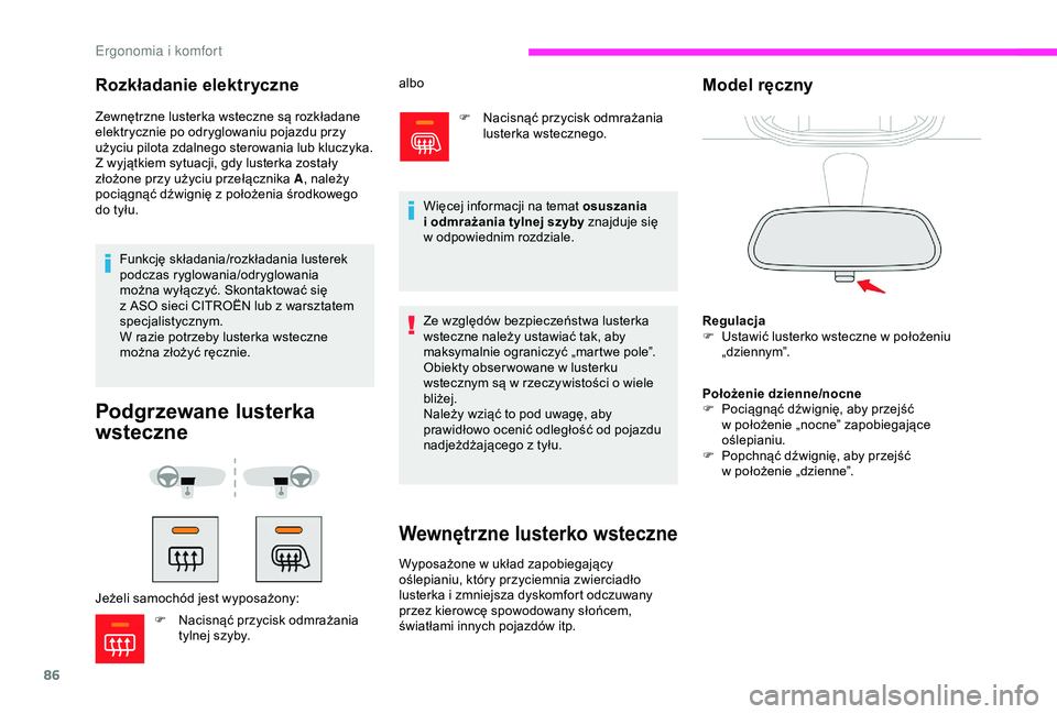 CITROEN JUMPER DISPATCH 2018  Instrukcja obsługi (in Polish) 86
Podgrzewane lusterka 
wsteczne
Jeżeli samochód jest wyposażony:albo
F  
N
 acisnąć przycisk odmrażania 
lusterka wstecznego.
Ze względów bezpieczeństwa lusterka 
wsteczne należy ustawiać