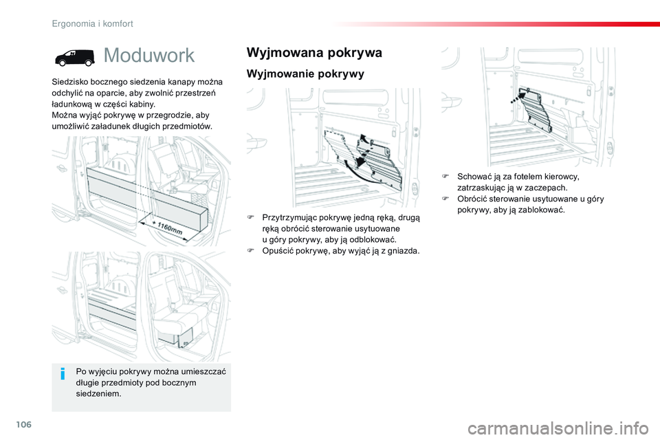 CITROEN JUMPER DISPATCH 2017 Instrukcja obsługi (in Polish) 106
Jumpy _pl_Chap03_ergonomie-et-confort_ed01-2016
Moduwork
Wyjmowanie pokrywy
Wyjmowana pokrywa
F Przytrzymując pokrywę jedną ręką, drugą ręką obrócić sterowanie usytuowane
u
góry pokr CITROEN JUMPER DISPATCH 2017 Instrukcja obsługi (in Polish) 106
Jumpy _pl_Chap03_ergonomie-et-confort_ed01-2016
Moduwork
Wyjmowanie pokrywy
Wyjmowana pokrywa
F Przytrzymując pokrywę jedną ręką, drugą ręką obrócić sterowanie usytuowane
u
góry pokr