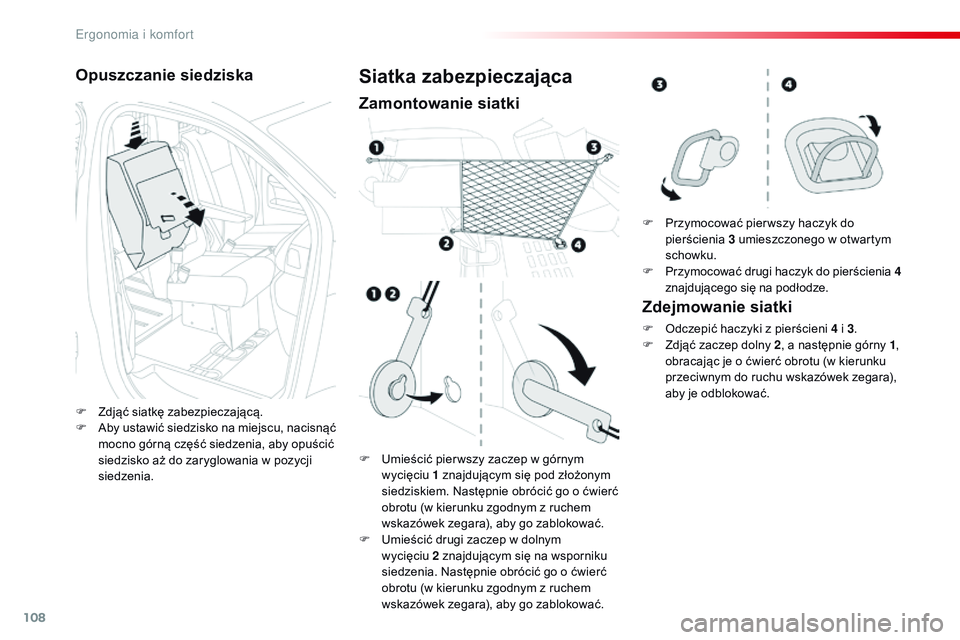 CITROEN JUMPER DISPATCH 2017 Instrukcja obsługi (in Polish) 108
Jumpy _pl_Chap03_ergonomie-et-confort_ed01-2016
Opuszczanie siedziska
F Zdjąć siatkę zabezpieczającą.
F A by ustawić siedzisko na miejscu, nacisnąć
mocno górną część siedzenia, aby o CITROEN JUMPER DISPATCH 2017 Instrukcja obsługi (in Polish) 108
Jumpy _pl_Chap03_ergonomie-et-confort_ed01-2016
Opuszczanie siedziska
F Zdjąć siatkę zabezpieczającą.
F A by ustawić siedzisko na miejscu, nacisnąć
mocno górną część siedzenia, aby o