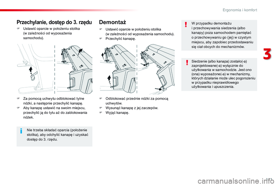 CITROEN JUMPER DISPATCH 2017 Instrukcja obsługi (in Polish) 111
Jumpy _pl_Chap03_ergonomie-et-confort_ed01-2016
F Ustawić oparcie w położeniu stolika
(w zależności od wyposażenia
samochodu).
F
O
dblokować przednie nóżki za pomocą
uchwytów.
CITROEN JUMPER DISPATCH 2017 Instrukcja obsługi (in Polish) 111
Jumpy _pl_Chap03_ergonomie-et-confort_ed01-2016
F Ustawić oparcie w położeniu stolika
(w zależności od wyposażenia
samochodu).
F
O
dblokować przednie nóżki za pomocą
uchwytów.