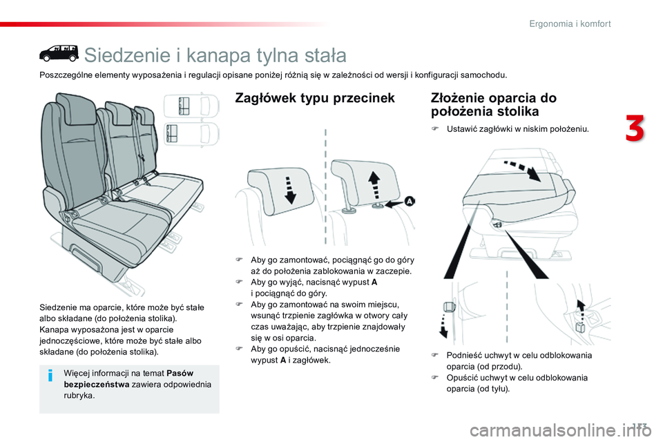 CITROEN JUMPER DISPATCH 2017 Instrukcja obsługi (in Polish) 113
Jumpy _pl_Chap03_ergonomie-et-confort_ed01-2016
Siedzenie i kanapa tylna stała
Siedzenie ma oparcie, które może być stałe
albo składane (do położenia stolika).
Kanapa wyposażona jest w CITROEN JUMPER DISPATCH 2017 Instrukcja obsługi (in Polish) 113
Jumpy _pl_Chap03_ergonomie-et-confort_ed01-2016
Siedzenie i kanapa tylna stała
Siedzenie ma oparcie, które może być stałe
albo składane (do położenia stolika).
Kanapa wyposażona jest w