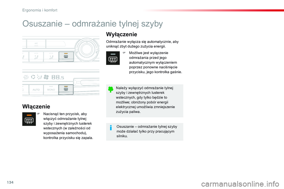 CITROEN JUMPER DISPATCH 2017 Instrukcja obsługi (in Polish) 134
Jumpy _pl_Chap03_ergonomie-et-confort_ed01-2016
Osuszanie – odmrażanie tylnej szyby
WłączenieWyłączenie
F Nacisnąć ten przycisk, aby
włączyć odmrażanie tylnej
szyby i
zewnętrznyc CITROEN JUMPER DISPATCH 2017 Instrukcja obsługi (in Polish) 134
Jumpy _pl_Chap03_ergonomie-et-confort_ed01-2016
Osuszanie – odmrażanie tylnej szyby
WłączenieWyłączenie
F Nacisnąć ten przycisk, aby
włączyć odmrażanie tylnej
szyby i
zewnętrznyc
