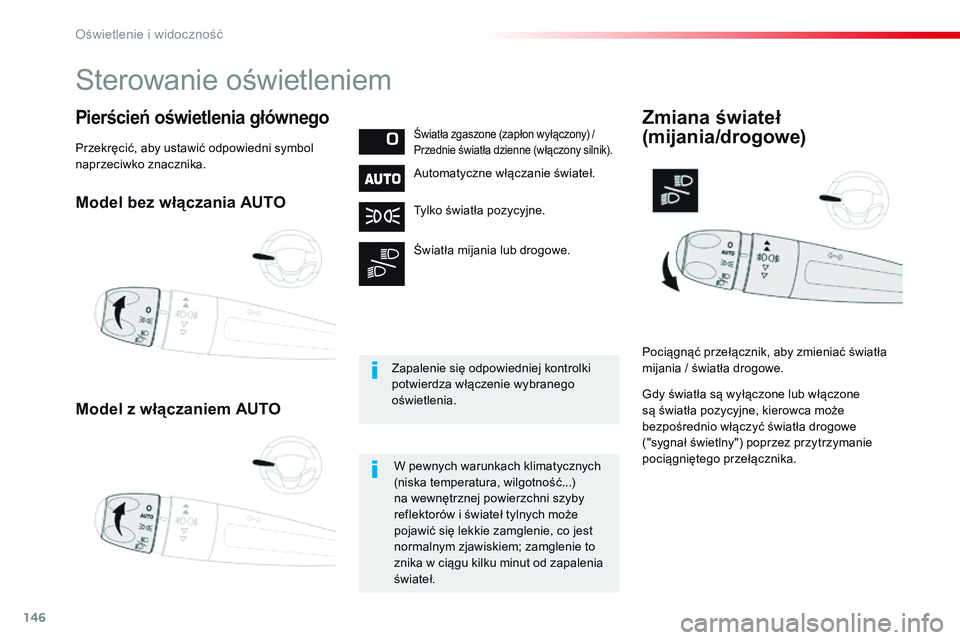 CITROEN JUMPER DISPATCH 2017 Instrukcja obsługi (in Polish) 146
Jumpy _pl_Chap04_eclairage-et-visibilite_ed01-2016
Model bez włączania AUTO
Model z włączaniem AUTO
Pierścień oświetlenia głównegoŚwiatła zgaszone (zapłon wyłączony) /
Przednie świ CITROEN JUMPER DISPATCH 2017 Instrukcja obsługi (in Polish) 146
Jumpy _pl_Chap04_eclairage-et-visibilite_ed01-2016
Model bez włączania AUTO
Model z włączaniem AUTO
Pierścień oświetlenia głównegoŚwiatła zgaszone (zapłon wyłączony) /
Przednie świ