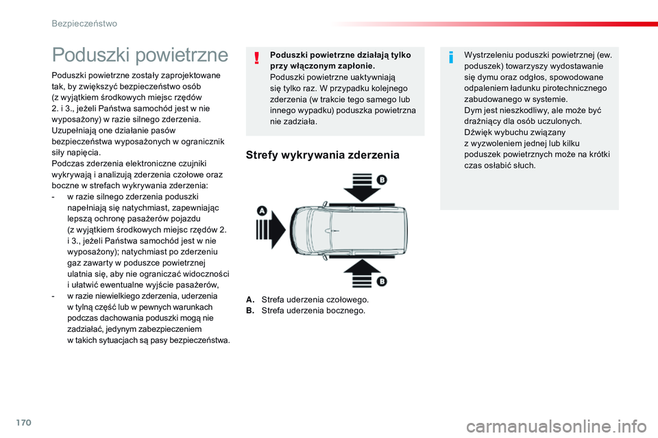 CITROEN JUMPER DISPATCH 2017 Instrukcja obsługi (in Polish) 170
Jumpy _pl_Chap05_securite_ed01-2016
Poduszki powietrzne
Poduszki powietrzne zostały zaprojektowane
tak, by zwiększyć bezpieczeństwo osób
(z wyjątkiem środkowych miejsc rzędów
2. i 3., CITROEN JUMPER DISPATCH 2017 Instrukcja obsługi (in Polish) 170
Jumpy _pl_Chap05_securite_ed01-2016
Poduszki powietrzne
Poduszki powietrzne zostały zaprojektowane
tak, by zwiększyć bezpieczeństwo osób
(z wyjątkiem środkowych miejsc rzędów
2. i 3.,