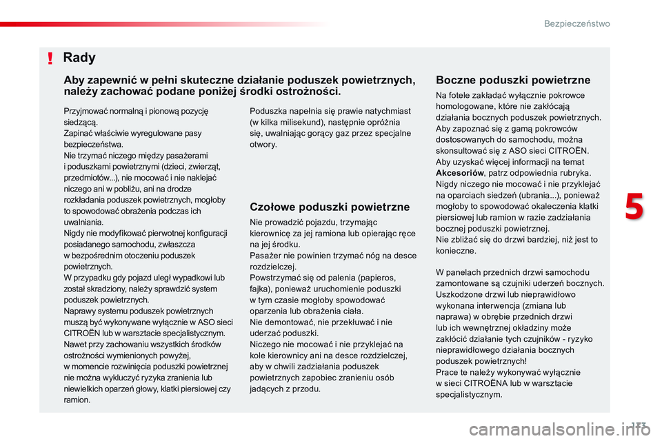 CITROEN JUMPER DISPATCH 2017 Instrukcja obsługi (in Polish) 173
Jumpy _pl_Chap05_securite_ed01-2016
Przyjmować normalną i pionową pozycję
s iedzącą.
Zapinać właściwie wyregulowane pasy
bezpieczeństwa.
Nie trzymać niczego między pasażerami
i
p CITROEN JUMPER DISPATCH 2017 Instrukcja obsługi (in Polish) 173
Jumpy _pl_Chap05_securite_ed01-2016
Przyjmować normalną i pionową pozycję
s iedzącą.
Zapinać właściwie wyregulowane pasy
bezpieczeństwa.
Nie trzymać niczego między pasażerami
i
p
