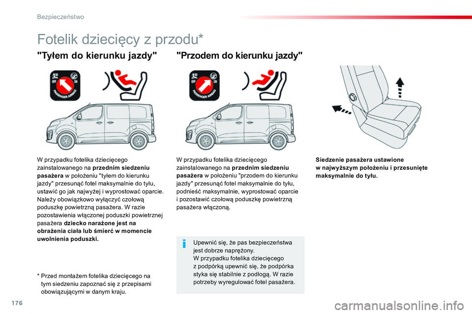 CITROEN JUMPER DISPATCH 2017 Instrukcja obsługi (in Polish) 176
Jumpy _pl_Chap05_securite_ed01-2016
Siedzenie pasażera ustawione
w najw yższym położeniu i przesunięte
maksymalnie do tyłu.
"Tyłem do kierunku jazdy"
Fotelik dziecięcy z przod CITROEN JUMPER DISPATCH 2017 Instrukcja obsługi (in Polish) 176
Jumpy _pl_Chap05_securite_ed01-2016
Siedzenie pasażera ustawione
w najw yższym położeniu i przesunięte
maksymalnie do tyłu.
"Tyłem do kierunku jazdy"
Fotelik dziecięcy z przod