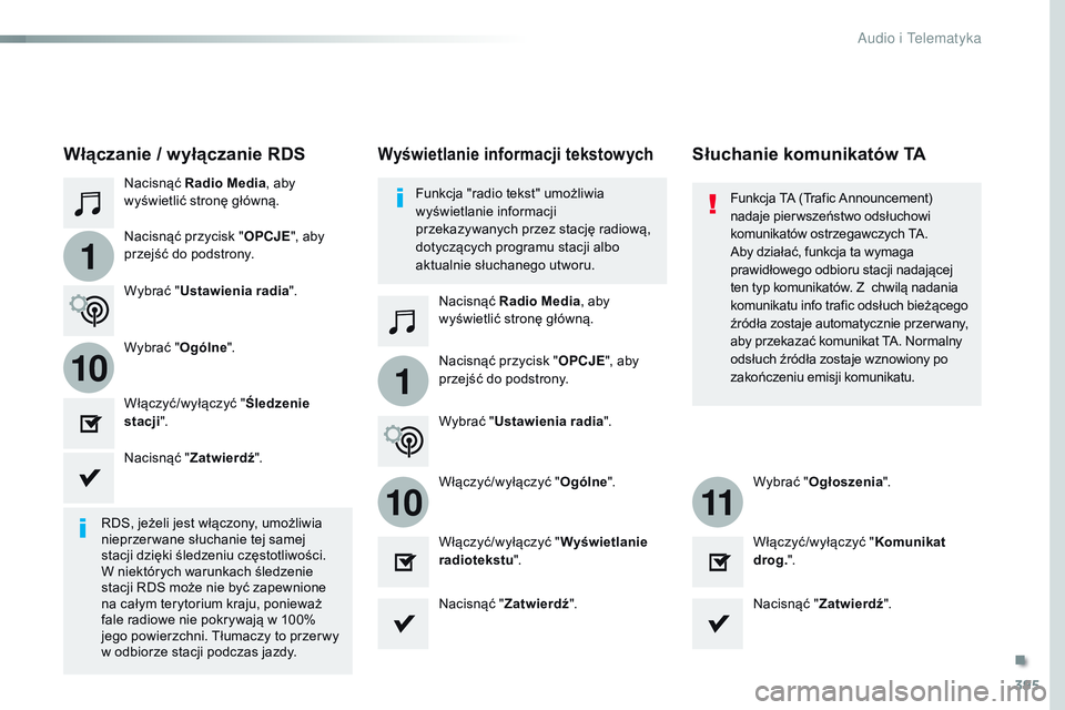 CITROEN JUMPER DISPATCH 2017  Instrukcja obsługi (in Polish) 395
1
110
1011
Jumpy_pl_Chap10b_NAC-1_ed01-2016
Nacisnąć Radio Media , aby 
wyświetlić stronę główną.
Nacisnąć Radio Media , aby 
wyświetlić stronę główną.
Nacisnąć przycisk "
OP