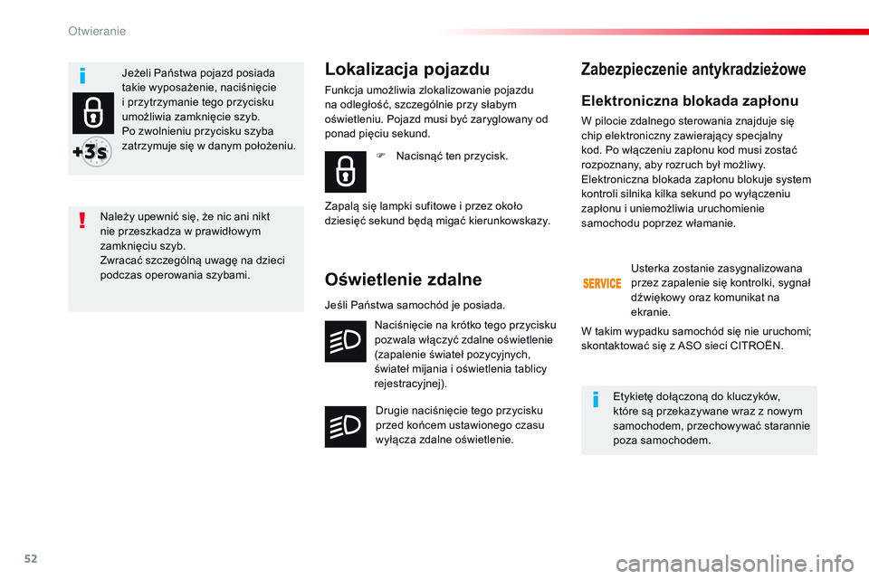 CITROEN JUMPER DISPATCH 2017 Instrukcja obsługi (in Polish) 52
Jumpy _pl_Chap02_ouvertures_ed01-2016
Elektroniczna blokada zapłonu
W pilocie zdalnego sterowania znajduje się
chip elektroniczny zawierający specjalny
kod. Po włączeniu zapłonu kod musi zo CITROEN JUMPER DISPATCH 2017 Instrukcja obsługi (in Polish) 52
Jumpy _pl_Chap02_ouvertures_ed01-2016
Elektroniczna blokada zapłonu
W pilocie zdalnego sterowania znajduje się
chip elektroniczny zawierający specjalny
kod. Po włączeniu zapłonu kod musi zo