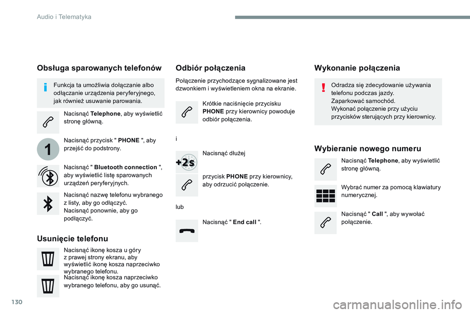CITROEN JUMPER DISPATCH 2017 Instrukcja obsługi (in Polish) 130
1
Transversal-Citroen_pl_Chap02_RCC-2-2-0_ed01-2016
Odbiór połączenia
Połączenie przychodzące sygnalizowane jest
dzwonkiem i wyświetleniem okna na ekranie.Krótkie naciśnięcie przycisku CITROEN JUMPER DISPATCH 2017 Instrukcja obsługi (in Polish) 130
1
Transversal-Citroen_pl_Chap02_RCC-2-2-0_ed01-2016
Odbiór połączenia
Połączenie przychodzące sygnalizowane jest
dzwonkiem i wyświetleniem okna na ekranie.Krótkie naciśnięcie przycisku