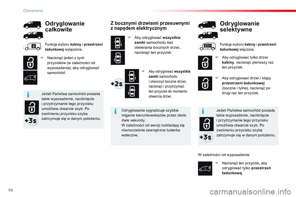 CITROEN JUMPER DISPATCH 2017 Instrukcja obsługi (in Polish) 56
Jumpy _pl_Chap02_ouvertures_ed01-2016
Z bocznymi drzwiami przesuwnymi
z napędem elektrycznym
F Aby odryglować wszystkie
zamki samochodu bez
otwierania bocznych drzwi,
nacisnąć ten przyci CITROEN JUMPER DISPATCH 2017 Instrukcja obsługi (in Polish) 56
Jumpy _pl_Chap02_ouvertures_ed01-2016
Z bocznymi drzwiami przesuwnymi
z napędem elektrycznym
F Aby odryglować wszystkie
zamki samochodu bez
otwierania bocznych drzwi,
nacisnąć ten przyci