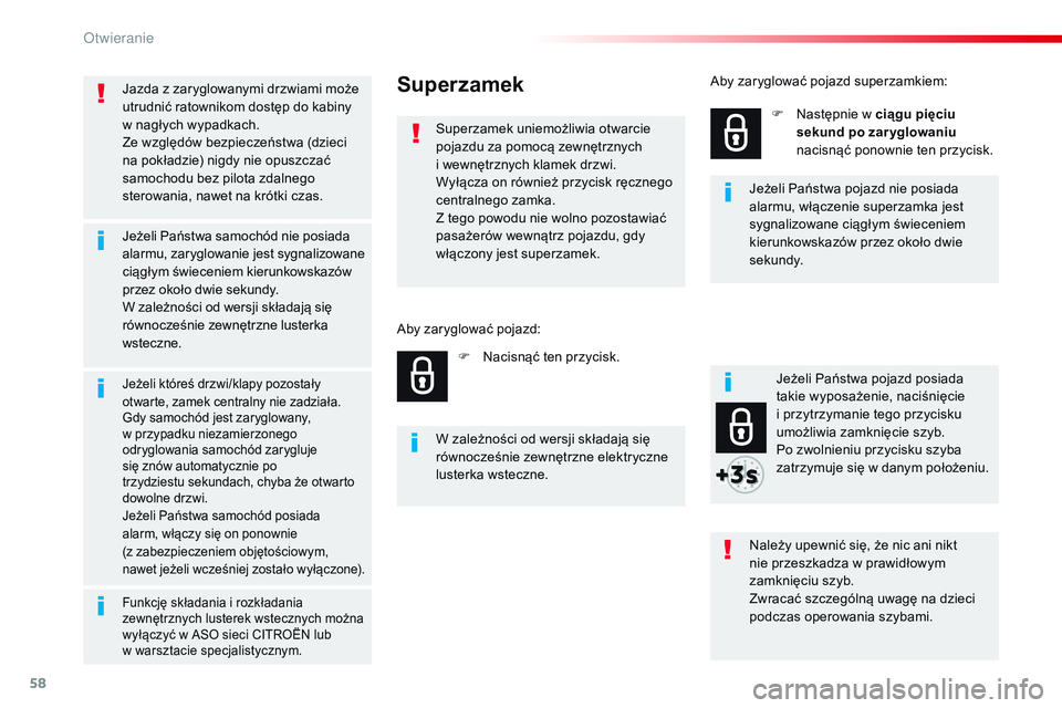 CITROEN JUMPER DISPATCH 2017 Instrukcja obsługi (in Polish) 58
Jumpy _pl_Chap02_ouvertures_ed01-2016
Jazda z zaryglowanymi drzwiami może
u trudnić ratownikom dostęp do kabiny
w
nagłych wypadkach.
Ze względów bezpieczeństwa (dzieci
na pokładzie) ni CITROEN JUMPER DISPATCH 2017 Instrukcja obsługi (in Polish) 58
Jumpy _pl_Chap02_ouvertures_ed01-2016
Jazda z zaryglowanymi drzwiami może
u trudnić ratownikom dostęp do kabiny
w
nagłych wypadkach.
Ze względów bezpieczeństwa (dzieci
na pokładzie) ni