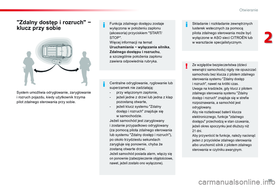CITROEN JUMPER DISPATCH 2017 Instrukcja obsługi (in Polish) 59
Jumpy _pl_Chap02_ouvertures_ed01-2016
Centralne odryglowanie, ryglowanie lub
superzamek nie zadziałają:
-
p
rzy włączonym zapłonie,
-
j
eżeli jedne z drzwi lub jedna z klap
pozostaną CITROEN JUMPER DISPATCH 2017 Instrukcja obsługi (in Polish) 59
Jumpy _pl_Chap02_ouvertures_ed01-2016
Centralne odryglowanie, ryglowanie lub
superzamek nie zadziałają:
-
p
rzy włączonym zapłonie,
-
j
eżeli jedne z drzwi lub jedna z klap
pozostaną