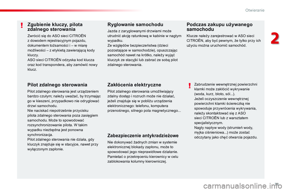 CITROEN JUMPER DISPATCH 2017 Instrukcja obsługi (in Polish) 71
Jumpy _pl_Chap02_ouvertures_ed01-2016
Zgubienie kluczy, pilota
zdalnego sterowania
Zwrócić się do ASO sieci CITROËN
z dowodem rejestracyjnym pojazdu,
dokumentem tożsamości i
– w mia CITROEN JUMPER DISPATCH 2017 Instrukcja obsługi (in Polish) 71
Jumpy _pl_Chap02_ouvertures_ed01-2016
Zgubienie kluczy, pilota
zdalnego sterowania
Zwrócić się do ASO sieci CITROËN
z dowodem rejestracyjnym pojazdu,
dokumentem tożsamości i
– w mia