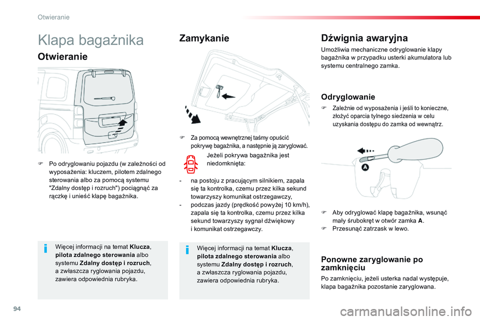 CITROEN JUMPER DISPATCH 2017 Instrukcja obsługi (in Polish) 94
Jumpy _pl_Chap02_ouvertures_ed01-2016
Więcej informacji na temat Klucza,
pilota zdalnego sterowania albo
systemu Zdalny dostęp i rozruch,
a
zwłaszcza ryglowania pojazdu,
zawiera odpowiedni CITROEN JUMPER DISPATCH 2017 Instrukcja obsługi (in Polish) 94
Jumpy _pl_Chap02_ouvertures_ed01-2016
Więcej informacji na temat Klucza,
pilota zdalnego sterowania albo
systemu Zdalny dostęp i rozruch,
a
zwłaszcza ryglowania pojazdu,
zawiera odpowiedni