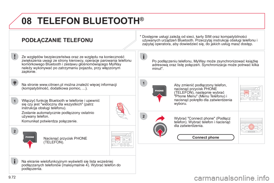 CITROEN JUMPER MULTISPACE 2013  Instrukcja obsługi (in Polish) 9.72
08
1
2
2
1
   * 
 
  Dostępne usługi zależą od sieci, karty SIM oraz kompatybilnościużywanych urządzeń Bluetooth. Przeczytaj instrukcję obsługi telefonu i
zapytaj operatora, aby dowiedz