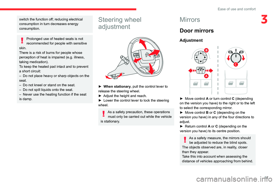 CITROEN BERLINGO 2023 Workshop Manual 53
Ease of use and comfort
3switch the function off; reducing electrical
consumption in turn decreases energy
consumption.
Prolonged use of heated seats is not
recommended for people with sensitive CITROEN BERLINGO 2023 Workshop Manual 53
Ease of use and comfort
3switch the function off; reducing electrical
consumption in turn decreases energy
consumption.
Prolonged use of heated seats is not
recommended for people with sensitive