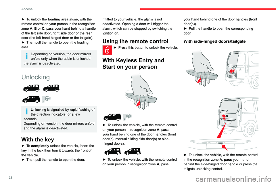 CITROEN BERLINGO VAN 2023 Owners Manual 36
Access
► To unlock the loading area alone, with the
remote control on your person in the recognition
zone A, B or C, pass your hand behind a handle
of the left side door, right side door or th CITROEN BERLINGO VAN 2023 Owners Manual 36
Access
► To unlock the loading area alone, with the
remote control on your person in the recognition
zone A, B or C, pass your hand behind a handle
of the left side door, right side door or th