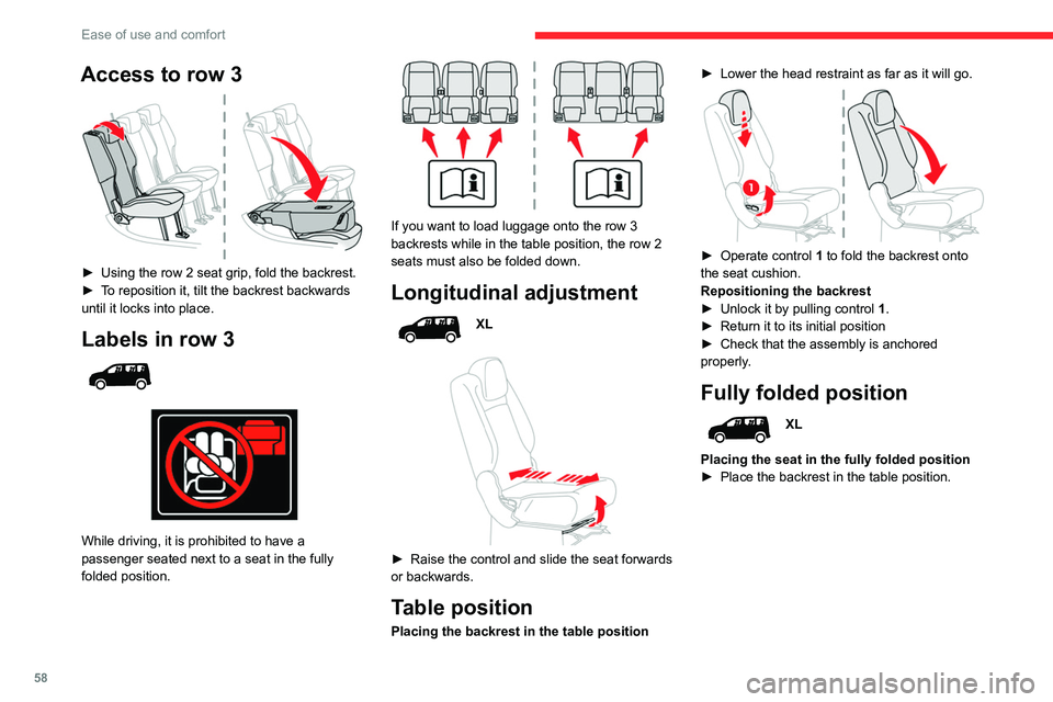 CITROEN BERLINGO VAN 2023 Workshop Manual 58
Ease of use and comfort
Access to row 3
► Using the row 2 seat grip, fold the backrest.
► T o reposition it, tilt the backrest backwards
until it locks into place.
Labels in row 3
W CITROEN BERLINGO VAN 2023 Workshop Manual 58
Ease of use and comfort
Access to row 3
► Using the row 2 seat grip, fold the backrest.
► T o reposition it, tilt the backrest backwards
until it locks into place.
Labels in row 3
W