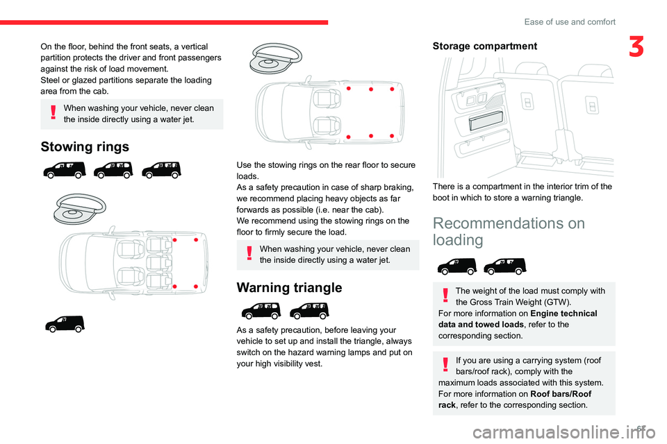 CITROEN BERLINGO VAN 2023 Repair Manual 67
Ease of use and comfort
3On the floor, behind the front seats, a vertical
partition protects the driver and front passengers
against the risk of load movement.
Steel or glazed partitions separate CITROEN BERLINGO VAN 2023 Repair Manual 67
Ease of use and comfort
3On the floor, behind the front seats, a vertical
partition protects the driver and front passengers
against the risk of load movement.
Steel or glazed partitions separate