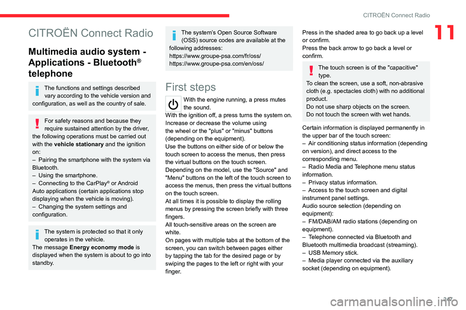 CITROEN BERLINGO VAN 2022 Owners Manual 247
CITROËN Connect Radio
11CITROËN Connect Radio
Multimedia audio system -
Applications - Bluetooth
®
telephone
The functions and settings described
vary according to the vehicle version and
c CITROEN BERLINGO VAN 2022 Owners Manual 247
CITROËN Connect Radio
11CITROËN Connect Radio
Multimedia audio system -
Applications - Bluetooth
®
telephone
The functions and settings described
vary according to the vehicle version and
c