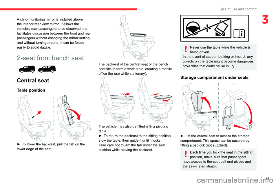 CITROEN BERLINGO VAN 2022 Owners Manual 55
Ease of use and comfort
3A child-monitoring mirror is installed above
the interior rear view mirror. It allows the
vehicle's rear passengers to be observed and
facilitates discussion between CITROEN BERLINGO VAN 2022 Owners Manual 55
Ease of use and comfort
3A child-monitoring mirror is installed above
the interior rear view mirror. It allows the
vehicle's rear passengers to be observed and
facilitates discussion between