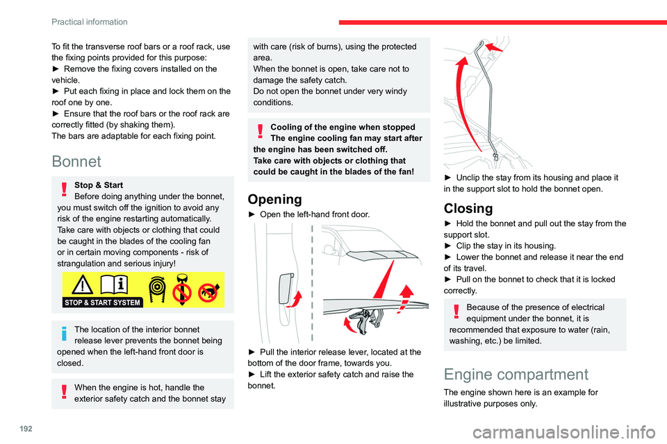 CITROEN BERLINGO VAN 2021  Owners Manual 192
Practical information
To fit the transverse roof bars or a roof rack, use 
the fixing points provided for this purpose:
► 
Remove the fixing covers installed on the 
vehicle.
►

 
Put each fix