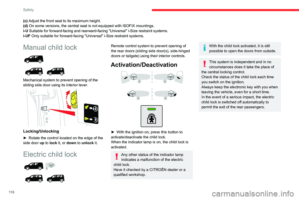 CITROEN BERLINGO VAN 2019  Owners Manual 11 6
Safety
(c) Adjust the front seat to its maximum height.
(d) On some versions, the central seat is not equipped with ISOFIX mounting\
s.
i-U Suitable for forward-facing and rearward-facing "Un