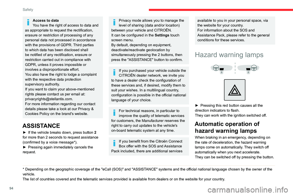 CITROEN BERLINGO VAN 2019 Owners Manual 94
Safety
Access to data
You have the right of access to data and
as appropriate to request the rectification,
erasure or restriction of processing of any
personal data not processed in accordance CITROEN BERLINGO VAN 2019 Owners Manual 94
Safety
Access to data
You have the right of access to data and
as appropriate to request the rectification,
erasure or restriction of processing of any
personal data not processed in accordance