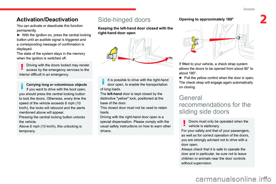 CITROEN BERLINGO VAN 2018 Service Manual 43
Access
2Activation/Deactivation
You can activate or deactivate this function
permanently.
►
With the ignition on, press the central locking
button until an audible signal is triggered and
a c CITROEN BERLINGO VAN 2018 Service Manual 43
Access
2Activation/Deactivation
You can activate or deactivate this function
permanently.
►
With the ignition on, press the central locking
button until an audible signal is triggered and
a c
