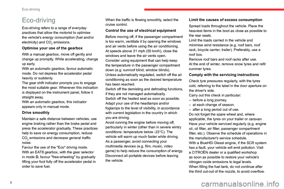 CITROEN BERLINGO VAN 2018 Owners Manual 8
Eco-driving
Eco-driving
Eco-driving refers to a range of everyday
practices that allow the motorist to optimise
the vehicle's energy consumption (fuel and/or
electricity) and CO
2 emissions.
CITROEN BERLINGO VAN 2018 Owners Manual 8
Eco-driving
Eco-driving
Eco-driving refers to a range of everyday
practices that allow the motorist to optimise
the vehicle's energy consumption (fuel and/or
electricity) and CO
2 emissions.