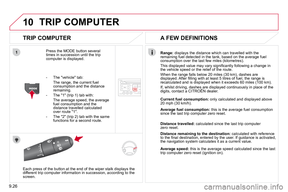 CITROEN BERLINGO VAN 2008  Owners Manual 10
1
�9�.�2�6
 TRIP COMPUTER 
  TRIP COMPUTER 
� �P�r�e�s�s� �t�h�e� �M�O�D�E� �b�u�t�t�o�n� �s�e�v�e�r�a�l� �t�i�m�e�s� �i�n� �s�u�c�c�e�s�s�i�o�n� �u�n�t�i�l� �t�h�e� �t�r�i�p� �c�o�m�p�u�t�e�r� �i�