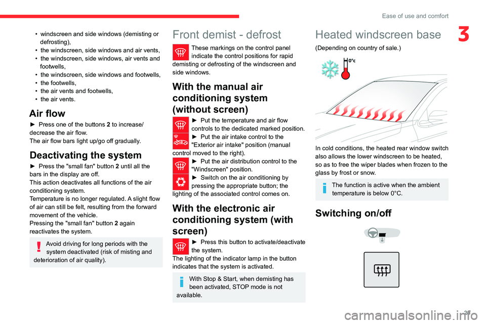CITROEN C-ELYSÉE 2023 Owners Manual 29
Ease of use and comfort
3• windscreen and side windows (demisting or
defrosting),
•
the windscreen, side windows and air vents,
•
the windscreen, side windows, air vents and
footwells, CITROEN C-ELYSÉE 2023 Owners Manual 29
Ease of use and comfort
3• windscreen and side windows (demisting or
defrosting),
•
the windscreen, side windows and air vents,
•
the windscreen, side windows, air vents and
footwells,