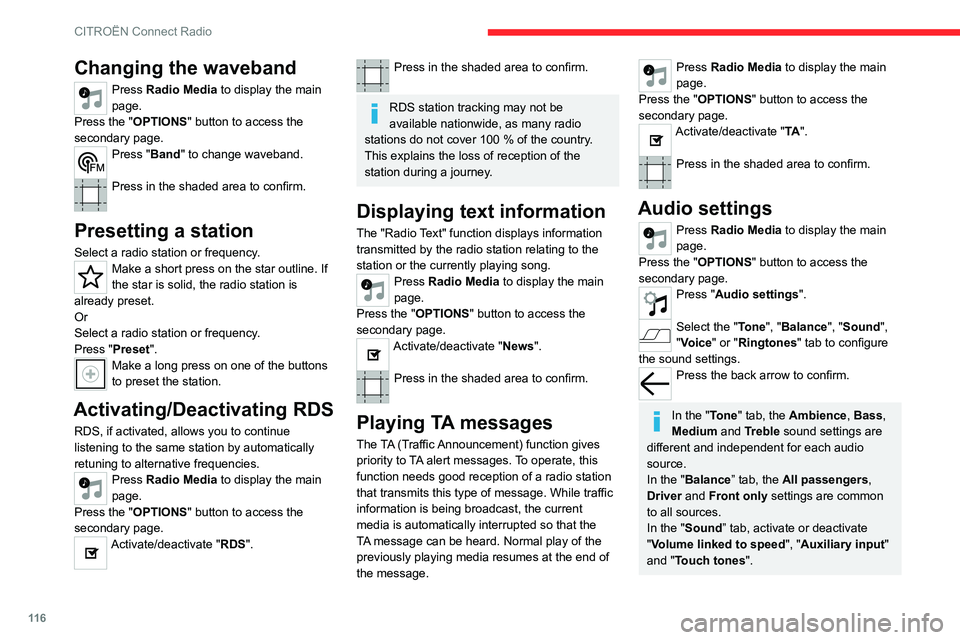 CITROEN C-ELYSÉE 2021 Owners Manual 11 6
CITROËN Connect Radio
Changing the waveband
Press Radio Media to display the main
page.
Press the "OPTIONS " button to access the
secondary page.
Press "Band" to change waveba CITROEN C-ELYSÉE 2021 Owners Manual 11 6
CITROËN Connect Radio
Changing the waveband
Press Radio Media to display the main
page.
Press the "OPTIONS " button to access the
secondary page.
Press "Band" to change waveba