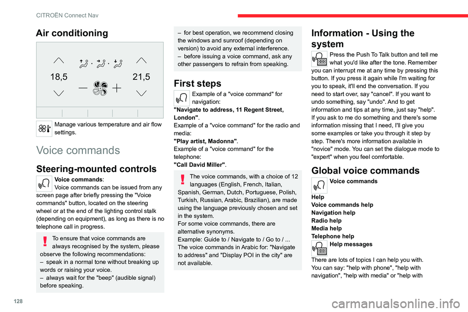 CITROEN C-ELYSÉE 2021 Owners Manual 128
CITROËN Connect Nav
Air conditioning
21,518,5
Manage various temperature and air flow
settings.
Voice commands
Steering-mounted controls
Voice commands:
Voice commands can be issued from any CITROEN C-ELYSÉE 2021 Owners Manual 128
CITROËN Connect Nav
Air conditioning
21,518,5
Manage various temperature and air flow
settings.
Voice commands
Steering-mounted controls
Voice commands:
Voice commands can be issued from any