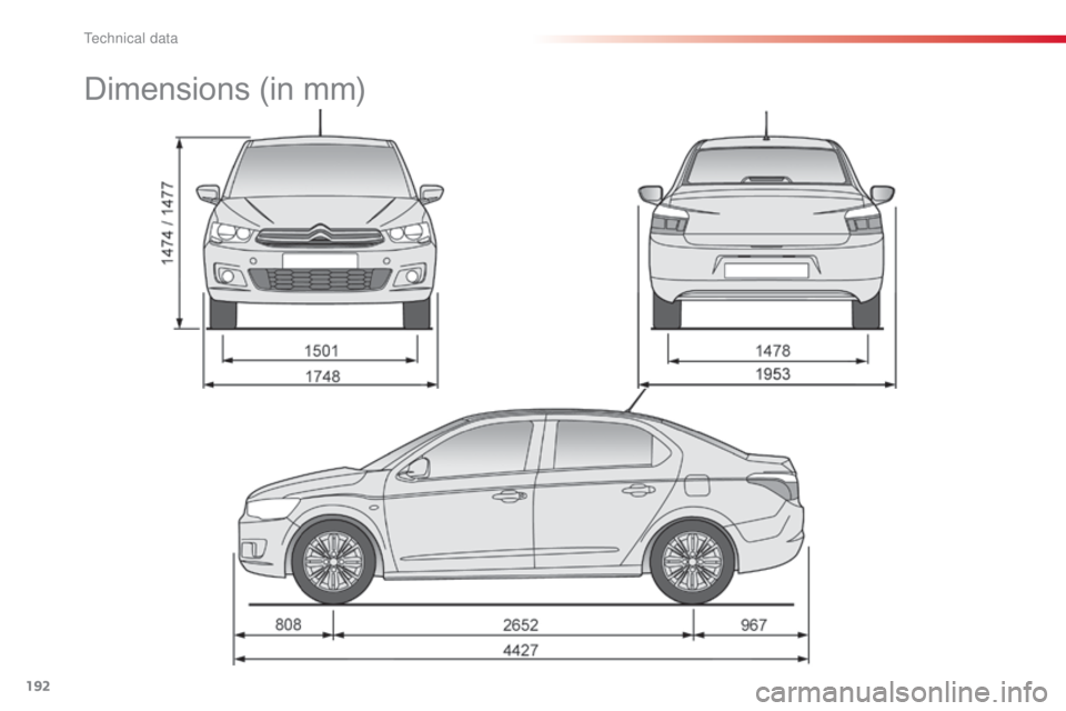 CITROEN C-ELYSÉE 2016 Owners Manual 192
C-elysee_en_Chap11_caracteristiques-techniques_ed01-2016
Dimensions (in m m)
T CITROEN C-ELYSÉE 2016 Owners Manual 192
C-elysee_en_Chap11_caracteristiques-techniques_ed01-2016
Dimensions (in m m)
T