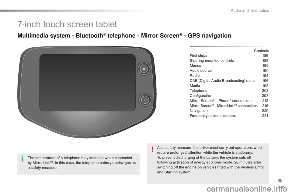 CITROEN C1 2022 User Guide 185
C1_en_Chap10a_ Autoradio-Toyota-tactile-1_ed01-2016
7-inch touch screen tablet
Multimedia system - Bluetooth® telephone - Mirror Screen® - GPS navigation
First steps 186
Steering  mounted CITROEN C1 2022 User Guide 185
C1_en_Chap10a_ Autoradio-Toyota-tactile-1_ed01-2016
7-inch touch screen tablet
Multimedia system - Bluetooth® telephone - Mirror Screen® - GPS navigation
First steps 186
Steering  mounted
