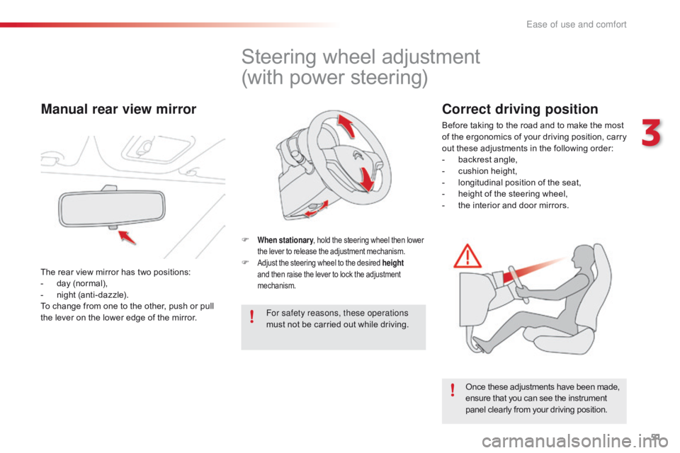 CITROEN C1 2019 Workshop Manual 51
C1_en_Chap03_ergonomie-confort_ed01-2016
Steering wheel adjustment
(with power steering)
F When stationary , hold the steering wheel then lower t
he lever to rel CITROEN C1 2019 Workshop Manual 51
C1_en_Chap03_ergonomie-confort_ed01-2016
Steering wheel adjustment
(with power steering)
F When stationary , hold the steering wheel then lower t
he lever to rel