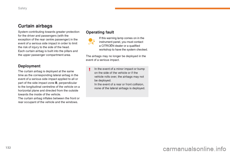 CITROEN C3 2021 Owners Manual 132
B618_en_Chap05_securite_ed01-2016
In the event of a minor impact or bump
on the side of the vehicle or if the
vehicle rolls over, the airbags may not
be deployed.
In the event of a rear or fron CITROEN C3 2021 Owners Manual 132
B618_en_Chap05_securite_ed01-2016
In the event of a minor impact or bump
on the side of the vehicle or if the
vehicle rolls over, the airbags may not
be deployed.
In the event of a rear or fron