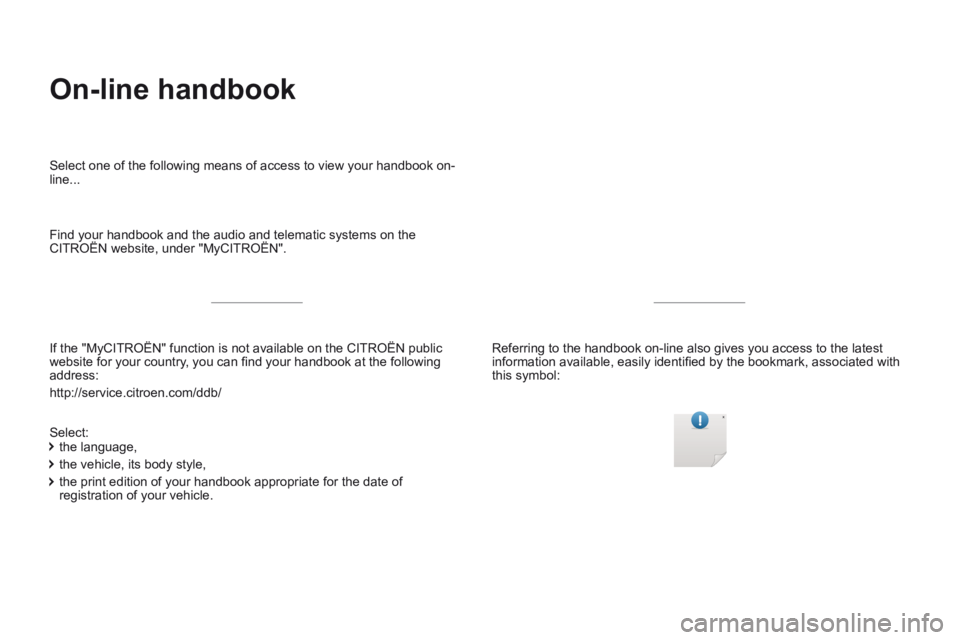 CITROEN C3 2021  Owners Manual Transversal-Citroen_en_Chap00_debut
 On-line  handbook  
  If the "MyCITROËN" function is not available on the CITROËN public\
 website for your country, you can ﬁ nd your handbook at the followin